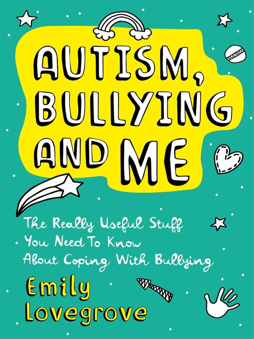Title details for Autism, Bullying and Me by Emily Lovegrove - Available